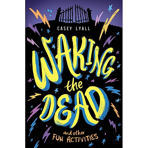 Waking the Dead and Other Fun Activities, Casey Lyall