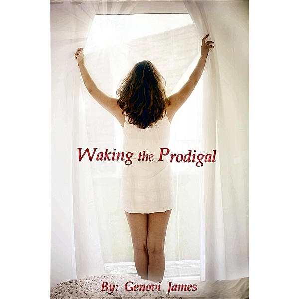 Waking the Prodigal (The Prodigal Journey, #2) / The Prodigal Journey, Genovi James