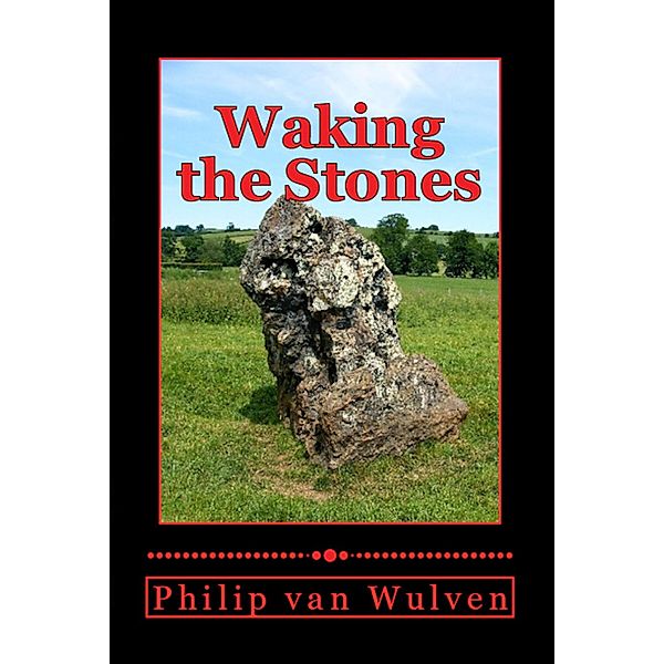 Waking the Stones, Philip van Wulven