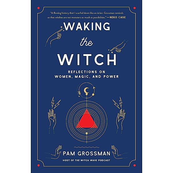 Waking the Witch, Pam Grossman