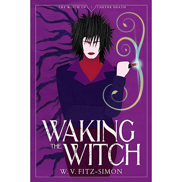 Waking The Witch (The Witch of Cheyne Heath, #1) / The Witch of Cheyne Heath, W. V. Fitz-Simon