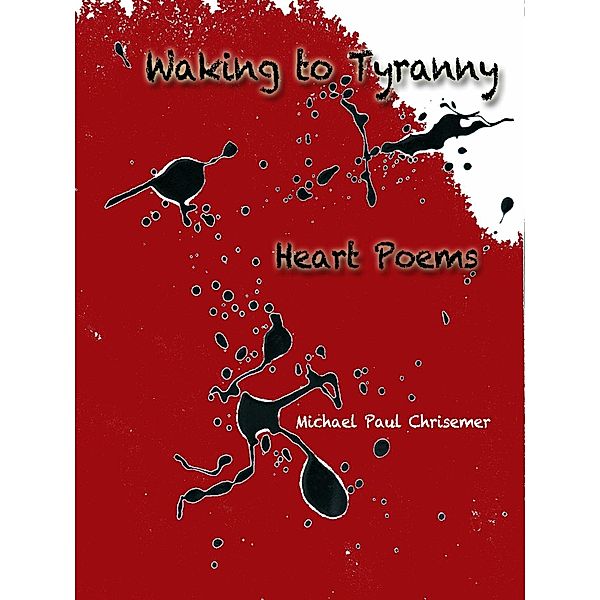 Waking to Tyranny, Heart Poems, Michael Chrisemer