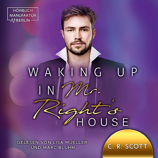 Waking up - 2 - Waking up in Mr. Right's House, C. R. Scott