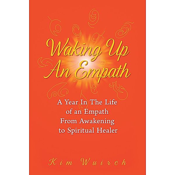 Waking up an Empath, Kim Wuirch