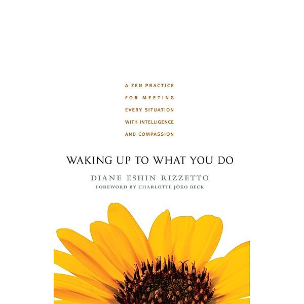 Waking Up to What You Do, Diane Eshin Rizzetto