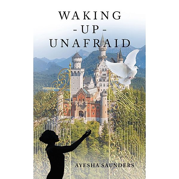 WAKING - UP - UNAFRAID, Ayesha Saunders