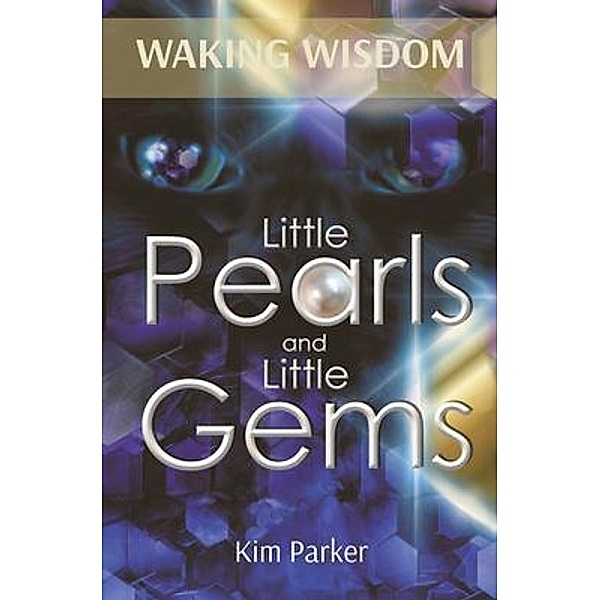 WAKING WISDOM, Kim Parker