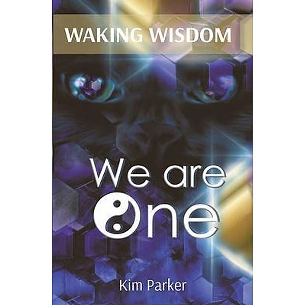 WAKING WISDOM We Are One / Waking Wisdom Bd.2, Kim Parker