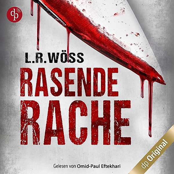 Wakolbinger und Panzenböck ermitteln - 3 - Rasende Rache, L.R. Wöss