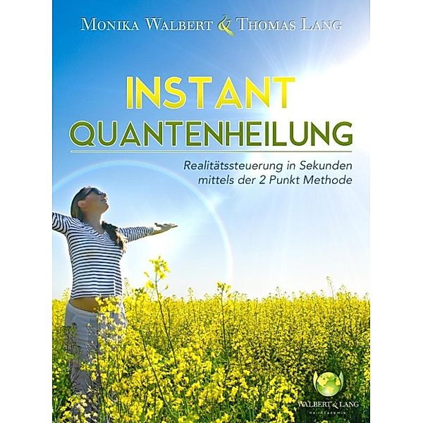 Walbert, M: Instant Quantenheilung, Monika Walbert, Thomas Lang