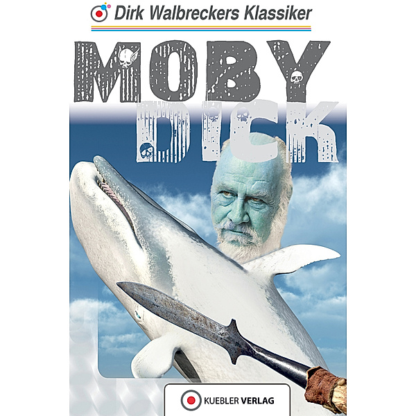 Walbreckers Klassiker für die ganze Familie / Moby Dick, Dirk Walbrecker