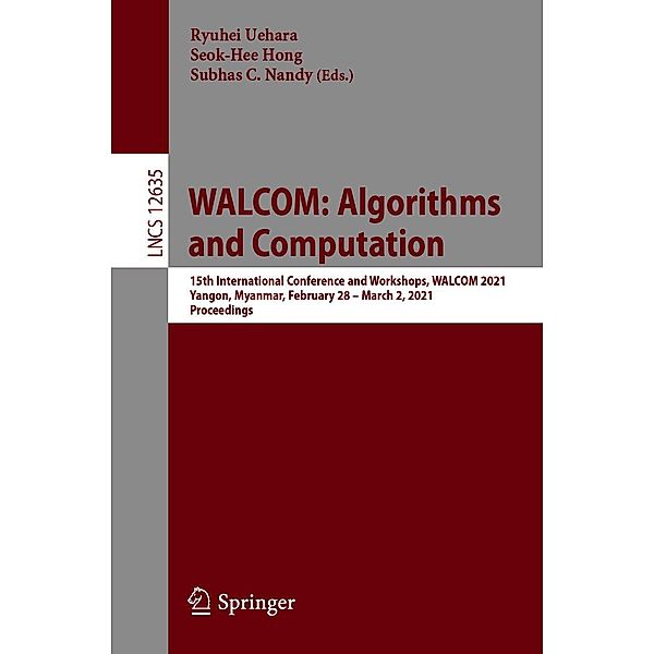 WALCOM: Algorithms and Computation / Lecture Notes in Computer Science Bd.12635