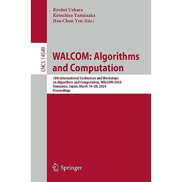 WALCOM: Algorithms and Computation / Lecture Notes in Computer Science Bd.14549