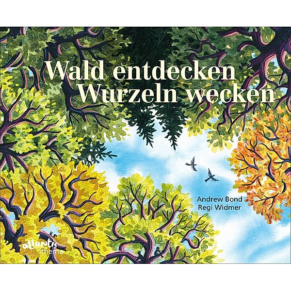 Wald entdecken, Wurzeln wecken, Andrew Bond