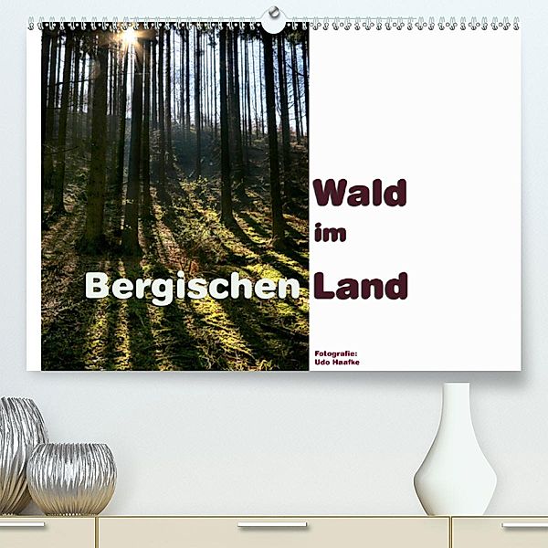 Wald im Bergischen Land 2020 (Premium-Kalender 2020 DIN A2 quer), Udo Haafke