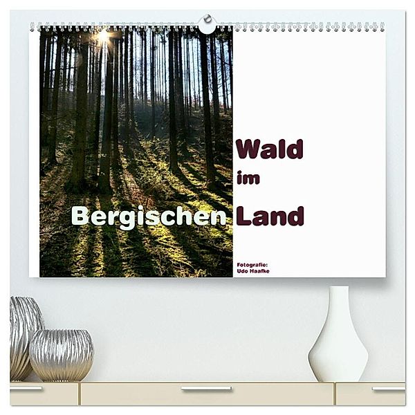 Wald im Bergischen Land 2024 (hochwertiger Premium Wandkalender 2024 DIN A2 quer), Kunstdruck in Hochglanz, Udo Haafke