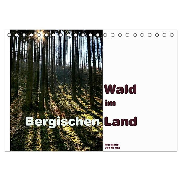 Wald im Bergischen Land 2024 (Tischkalender 2024 DIN A5 quer), CALVENDO Monatskalender, Udo Haafke