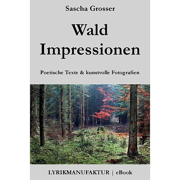 Wald Impressionen, Sascha Grosser