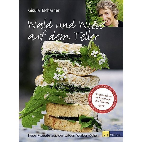 Wald und Wiese auf dem Teller, Gisula Tscharner, Ulla Mayer-Raichle