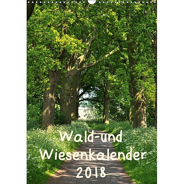 Wald- und Wiesenkalender 2018 Planer (Wandkalender 2018 DIN A3 hoch), Marianne Drews