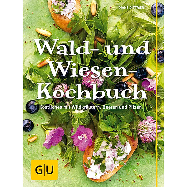 Wald- und Wiesenkochbuch, Diane Dittmer