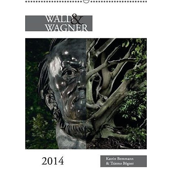 Wald & Wagner (Wandkalender 2016 DIN A2 hoch), Katrin Bemmann, Thiemo Bögner