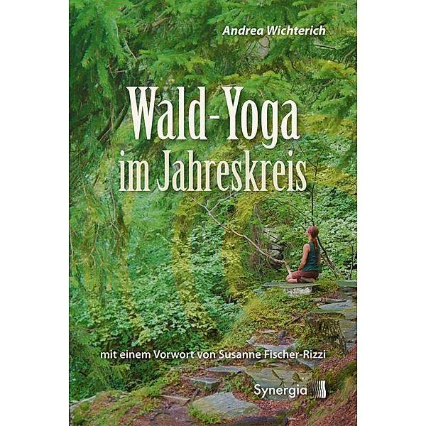 Wald-Yoga im Jahreskreis, Andrea Wichterich