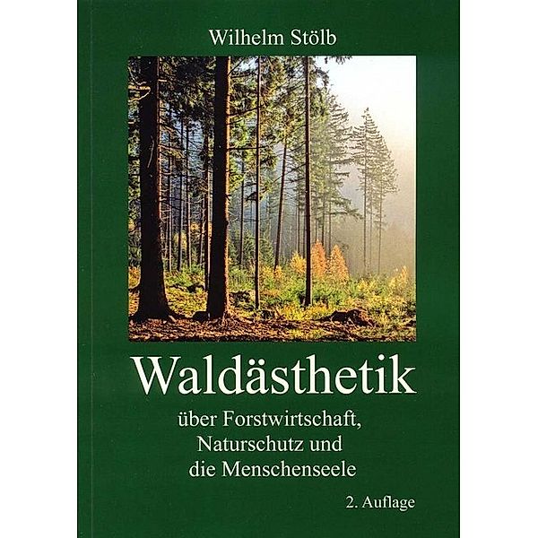Waldästhetik, Wilhelm Stölb