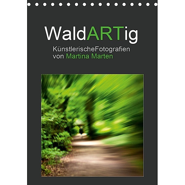 WaldARTig (Tischkalender 2021 DIN A5 hoch), Martina Marten