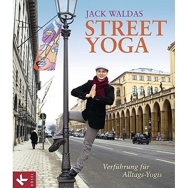 Waldas, J: Street Yoga, Jack Waldas