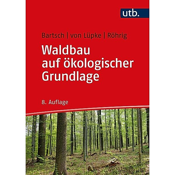 Waldbau auf ökologischer Grundlage, Ernst Röhrig, Norbert Bartsch, Burghard von Lüpke