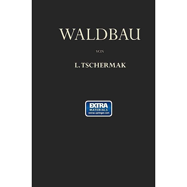 Waldbau auf Pflanzengeographisch-Ökologischer Grundlage, Leo Tschermak