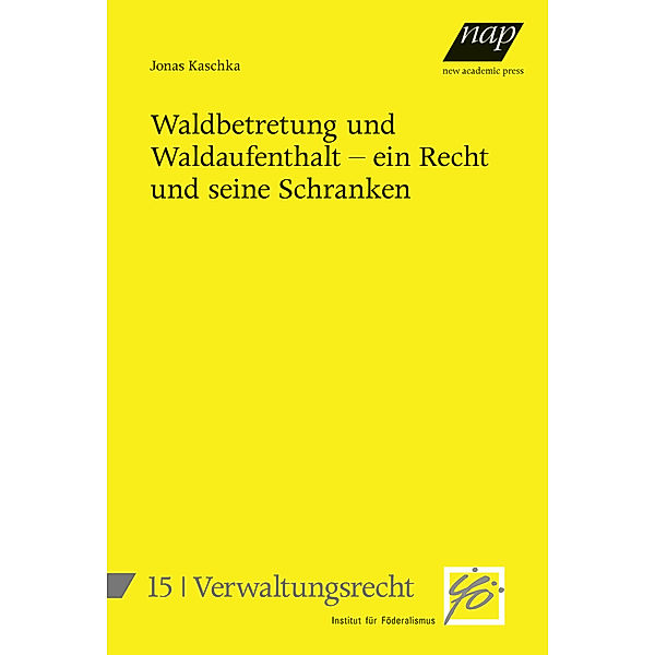 Waldbetretung und Waldaufenthalt - ein Recht und seine Schranken, Jonas Kaschka