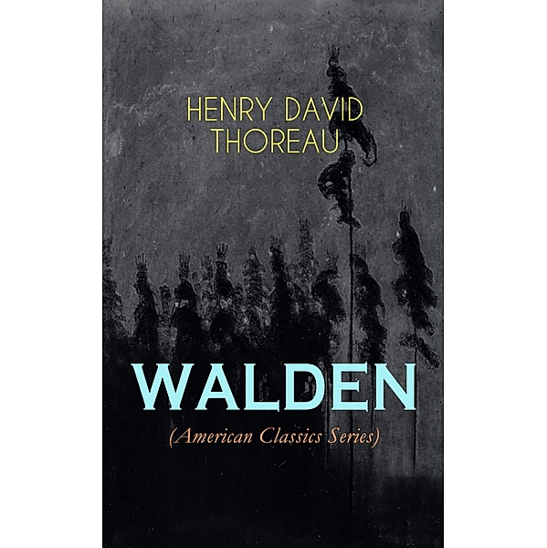 WALDEN (American Classics Series), Henry David Thoreau