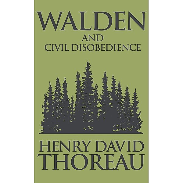 Walden and Civil Disobedience, Henry David Thoreau