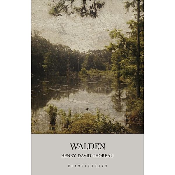 Walden / ClassicBooks, Thoreau Henry David Thoreau