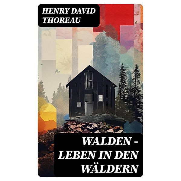 Walden - Leben in den Wäldern, Henry David Thoreau