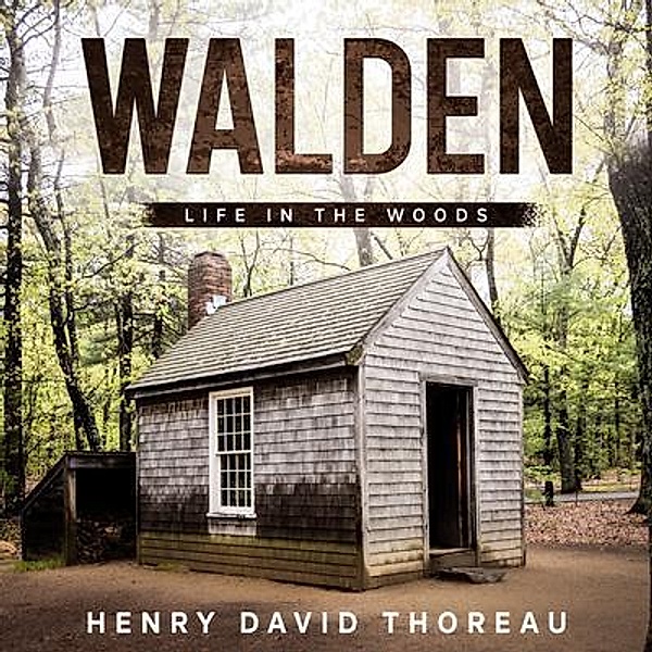 Walden - Life in the Woods / History Books, Henry David Thoreau