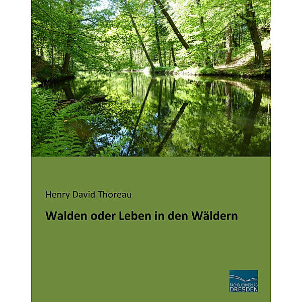 Walden oder Leben in den Wäldern, Henry David Thoreau