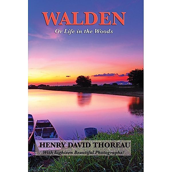 Walden (Or Life in the Woods) (Illustrated Edition) / Illustrated Books, Henry David Thoreau