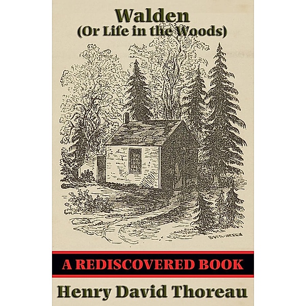 Walden (Or Life in the Woods) (Rediscovered Books) / Rediscovered Books, Henry David Thoreau