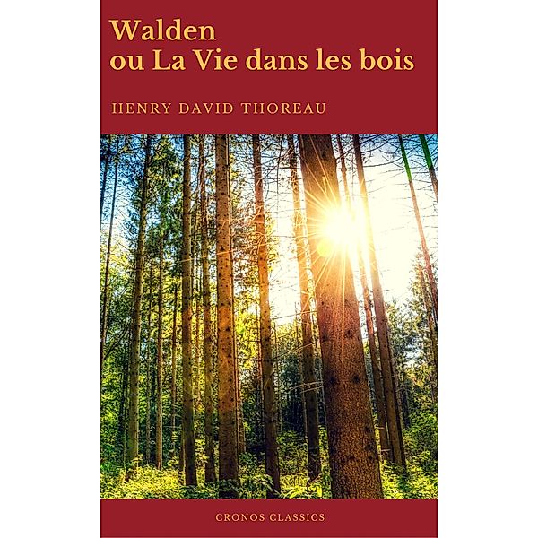 Walden ou La Vie dans les bois (Best Navigation, Active TOC)(Cronos Classics), Henry David Thoreau, Cronos Classics)