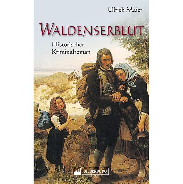 Waldenserblut. Historischer Kriminalroman, Ulrich Maier