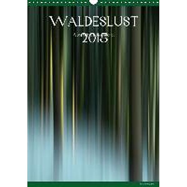 WALDESLUST 2015 / CH-Version / Planer (Wandkalender 2015 DIN A3 hoch), Kerstin Stolzenburg