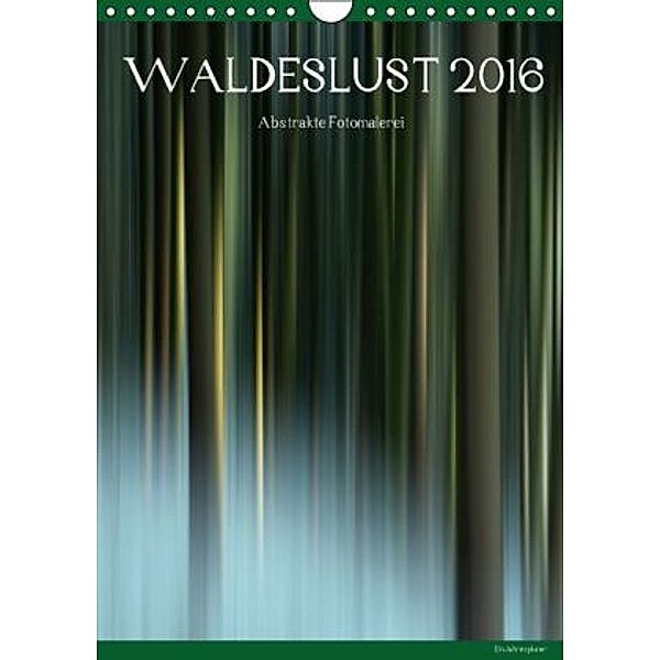 WALDESLUST 2016 / Planer (Wandkalender 2016 DIN A4 hoch), Kerstin Stolzenburg