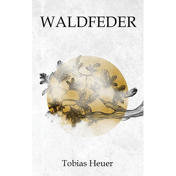 Waldfeder, Tobias Heuer