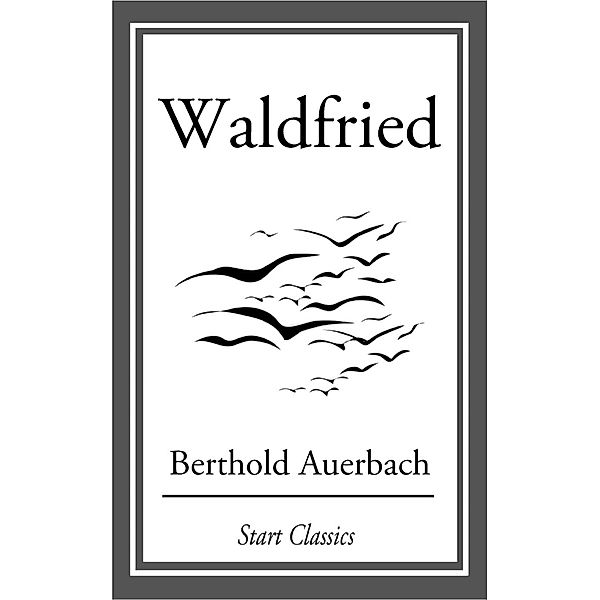 Waldfried, Berthold Auerbach
