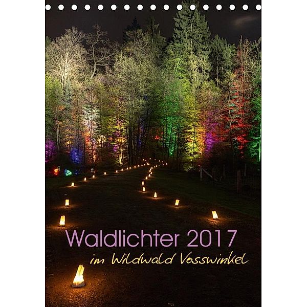 Waldlichter im Wildwald Vosswinkel 2017 (Tischkalender 2017 DIN A5 hoch), Britta Lieder