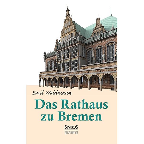 Waldmann, E: Rathaus zu Bremen, Emil Waldmann, Björn Bedey