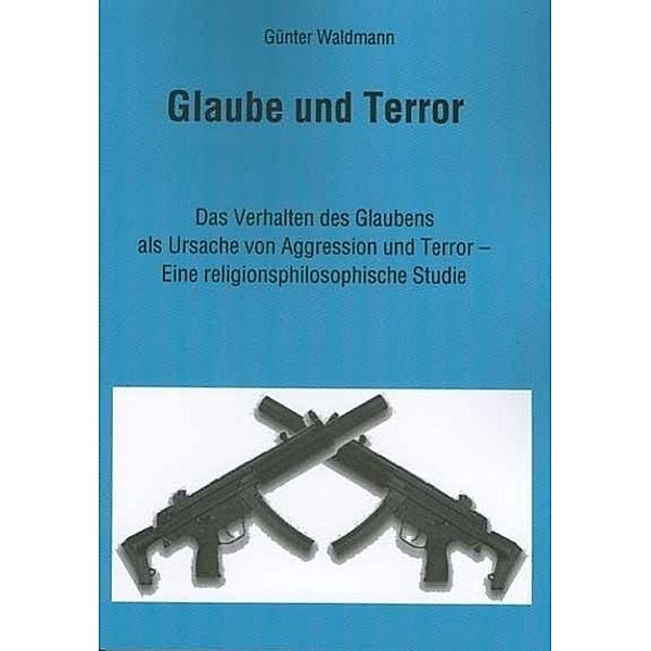 Waldmann, G: Glaube und Terror, Günter Waldmann